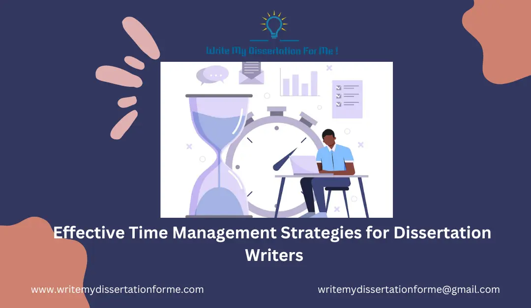 Effective Time Management Strategies for Dissertation Writers