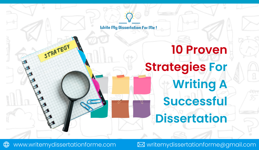 10 Proven Strategies for Writing a Successful Dissertation