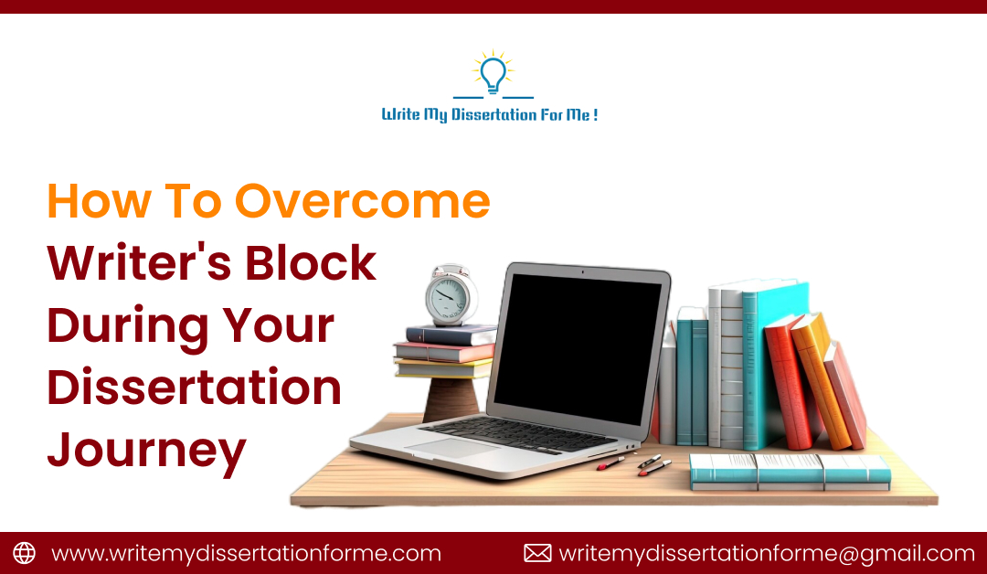 How to Overcome Writer's Block During Your Dissertation Journey