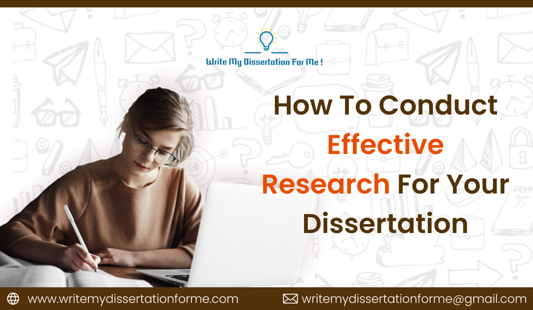 How to Conduct Effective Research for Your Dissertation