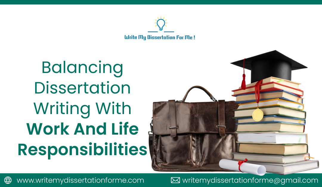Balancing Dissertation Writing with Work and Life Responsibilities