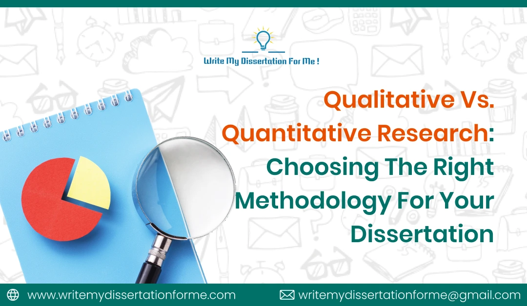 Qualitative vs Quantitative Research: Choosing the Right Methodology for Your Dissertation