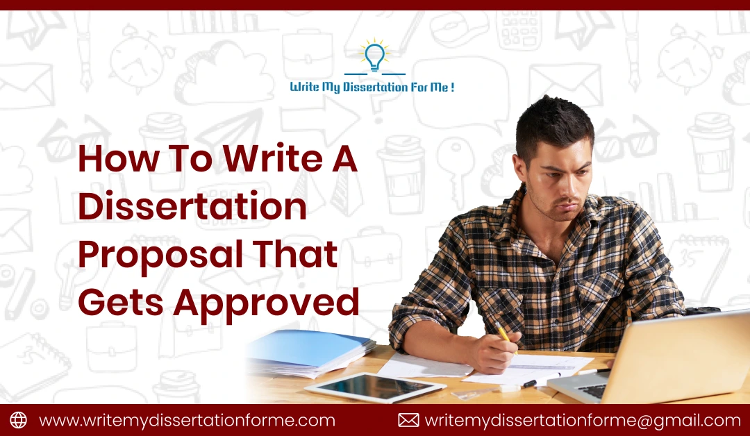 How to Write a Dissertation Proposal That Gets Approved