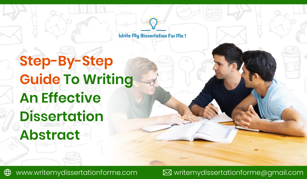 Step-by-Step Guide to Writing an Effective Dissertation Abstract