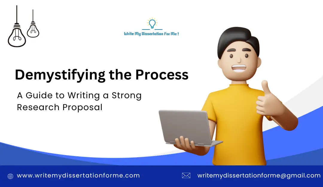 Demystifying the Process: A Guide to Writing a Strong Research Proposal