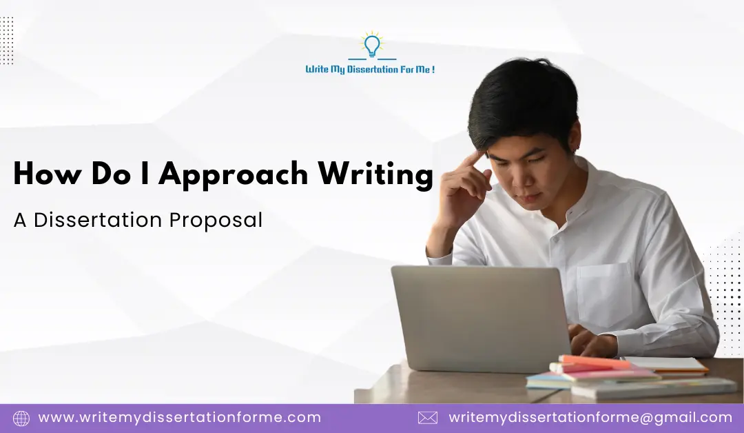 How Do I Approach Writing A Dissertation Proposal