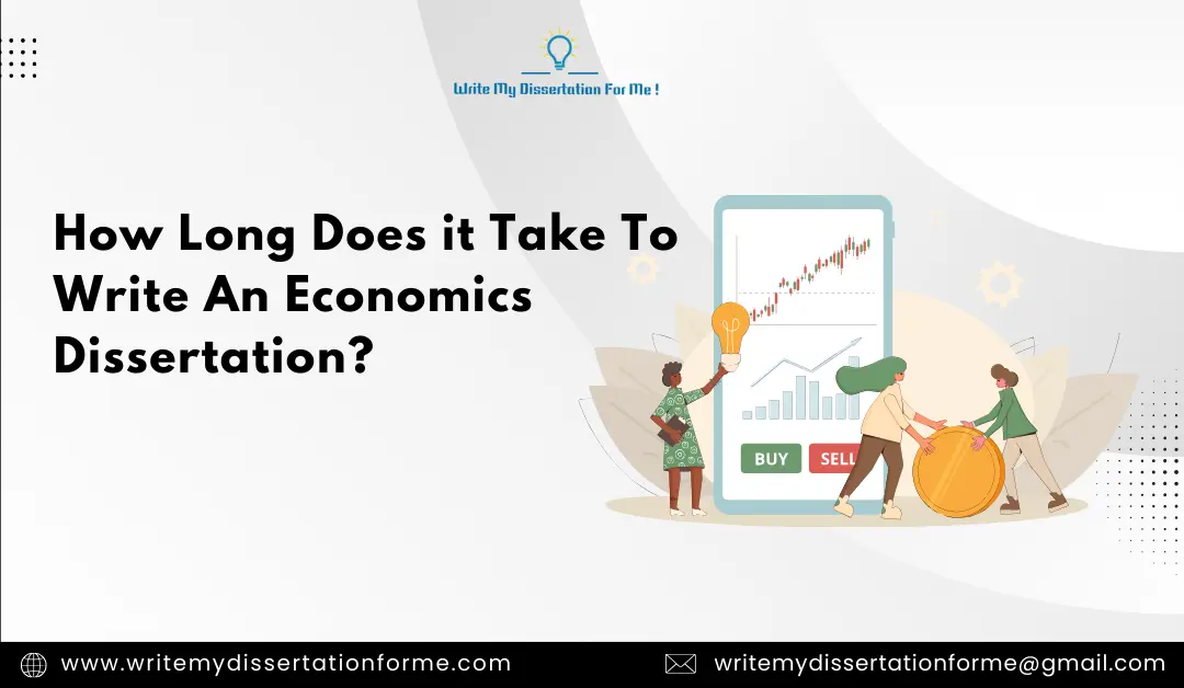 How Long Does it Take To Write An Economics Dissertation?
