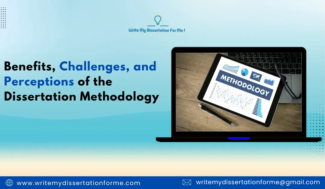 Benefits, Challenges, and Perceptions of the Dissertation Methodology
