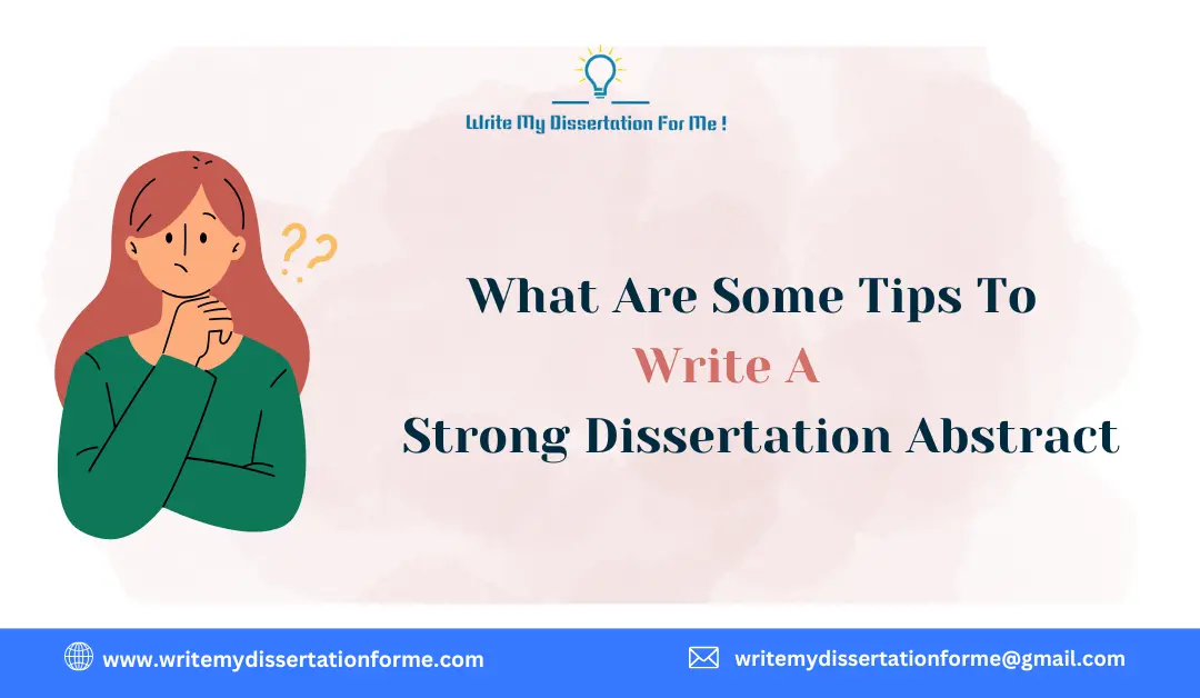 What Are Some Tips To Write A Strong Dissertation Abstract
