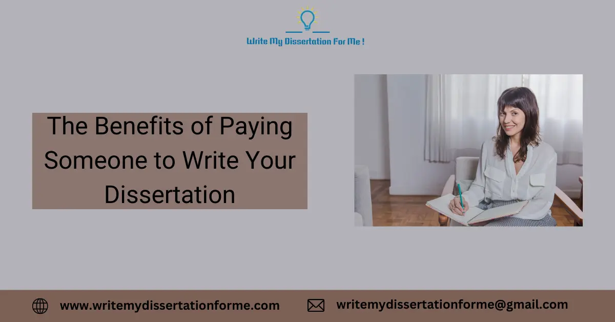 The Benefits of Paying Someone to Write Your Dissertation