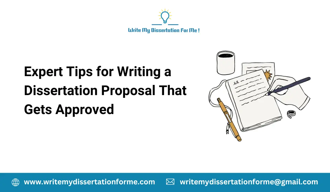 Expert Tips for Writing a Dissertation Proposal That Gets Approved