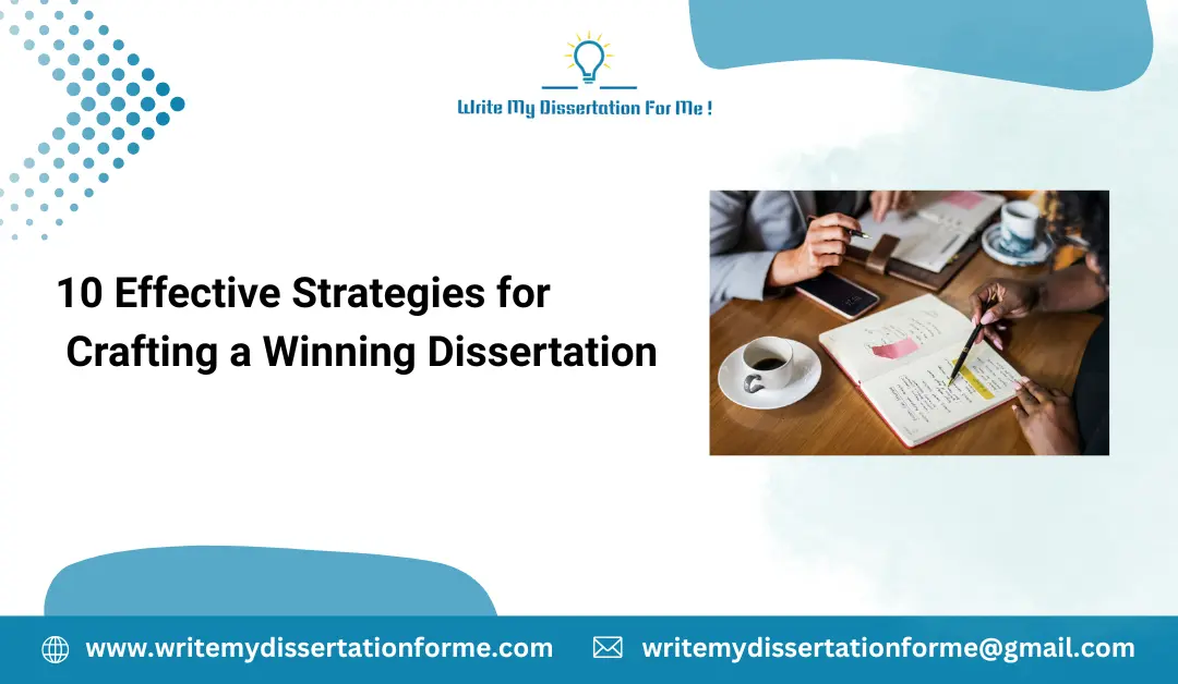 10 Effective Strategies for Crafting a Winning Dissertation