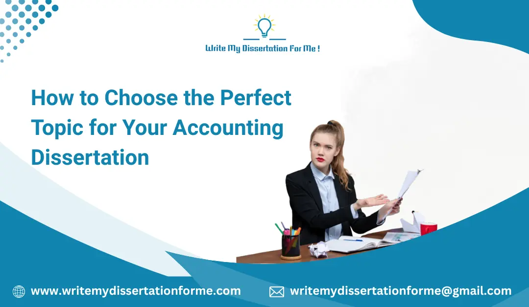 How to Choose the Perfect Topic for Your Accounting Dissertation