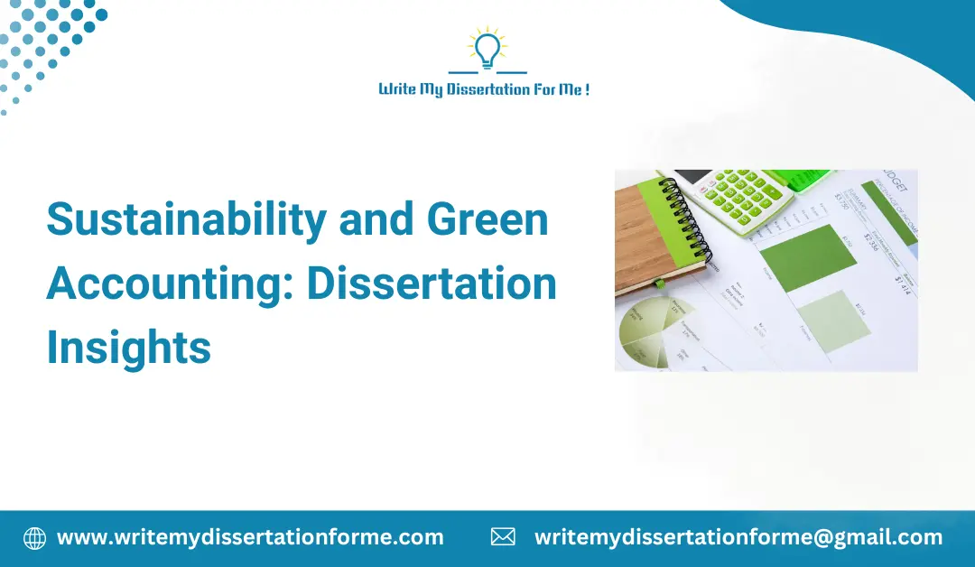 Sustainability and Green Accounting: Dissertation Insights