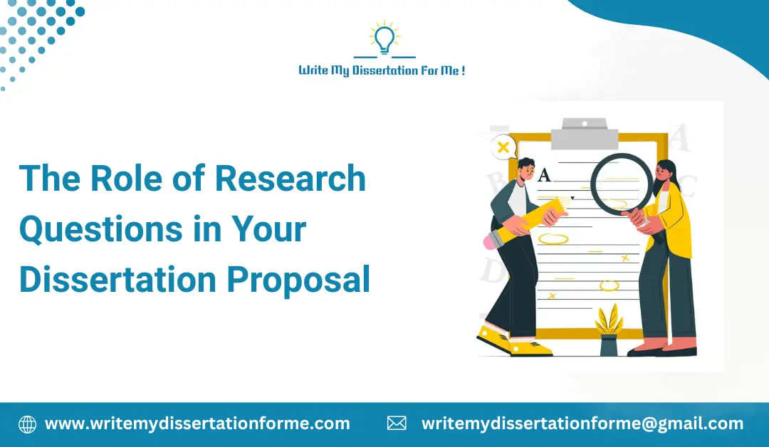 The Role of Research Questions in Your Dissertation Proposal