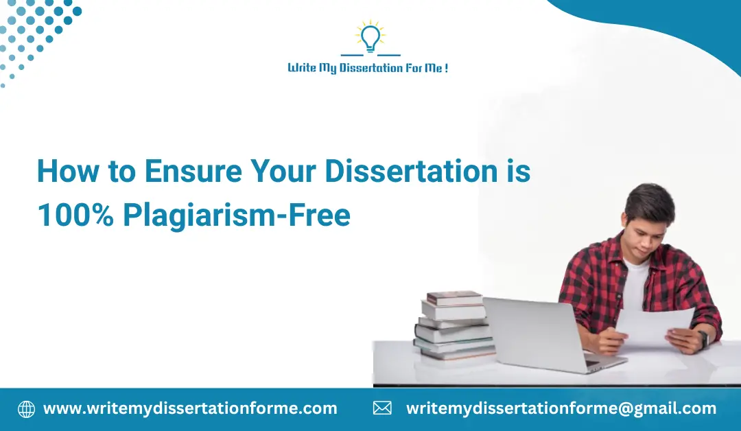 How to Ensure Your Dissertation is 100% Plagiarism-Free