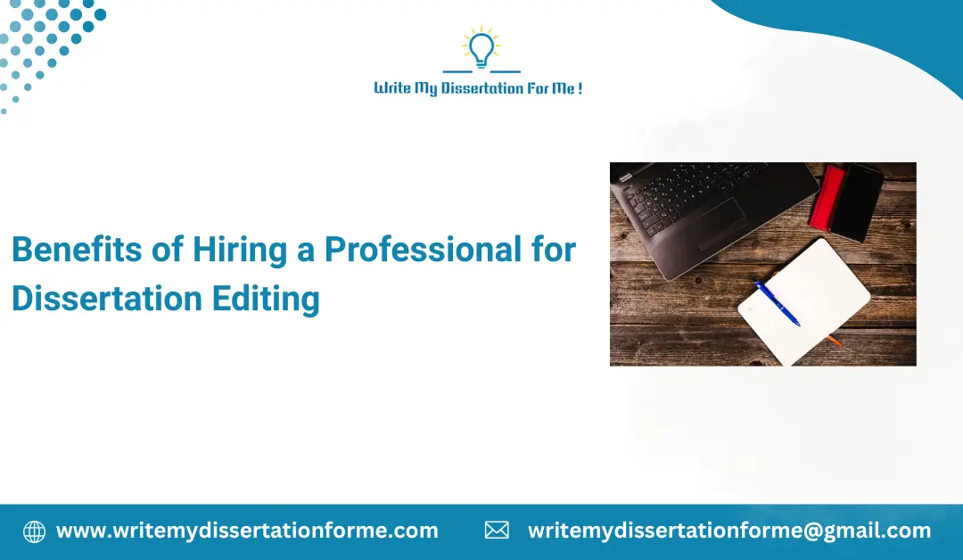 Benefits of Hiring a Professional for Dissertation Editing