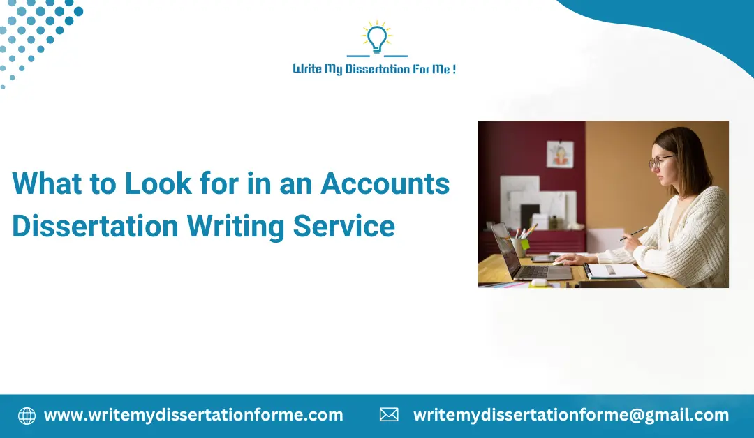 What to Look for in an Accounts Dissertation Writing Service