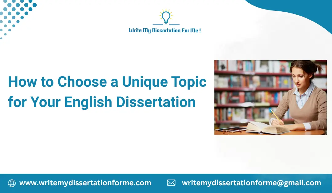 How to Choose a Unique Topic for Your English Dissertation