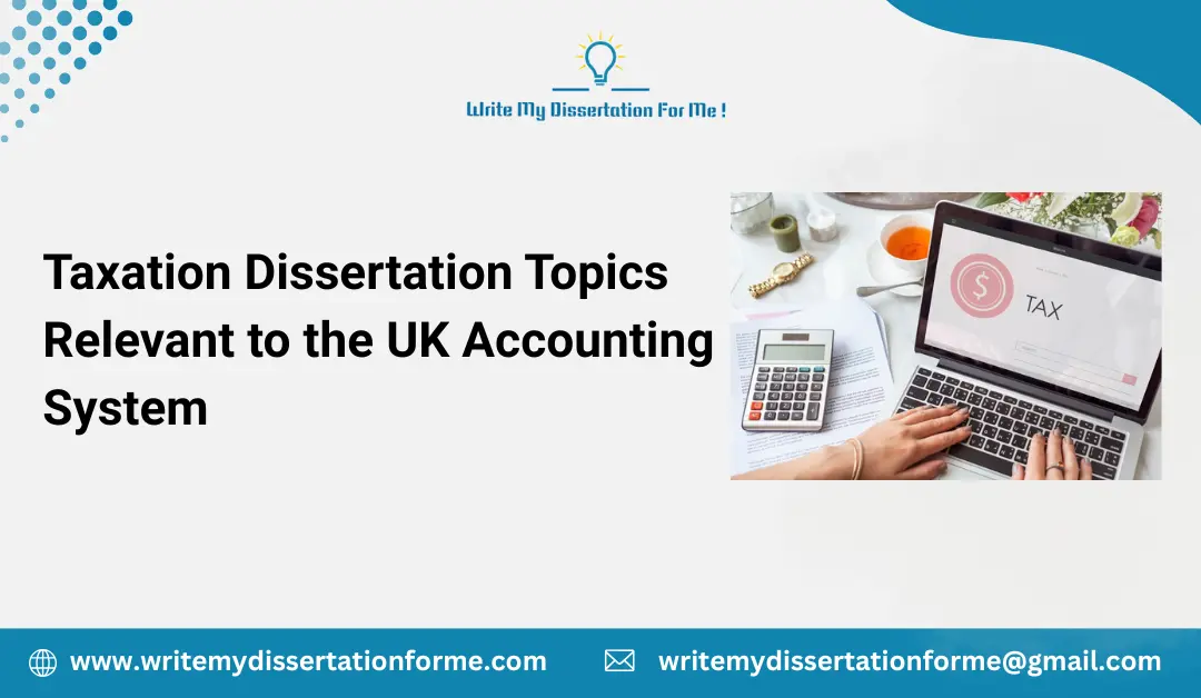 Taxation Dissertation Topics Relevant to the UK Accounting System