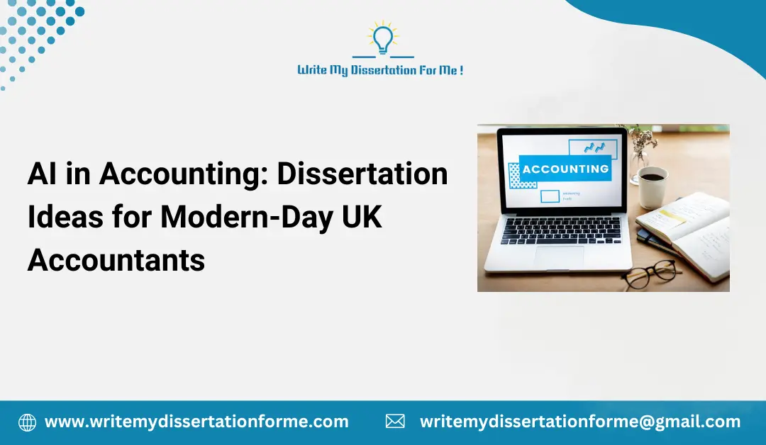 AI in Accounting: Dissertation Ideas for Modern-Day UK Accountants