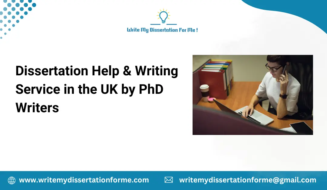 Dissertation Help & Writing Service in the UK by PhD Writers