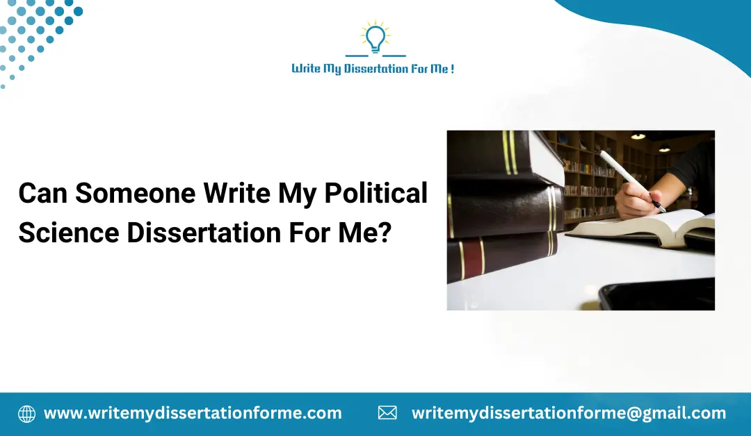 Can Someone Write My Political Science Dissertation For Me