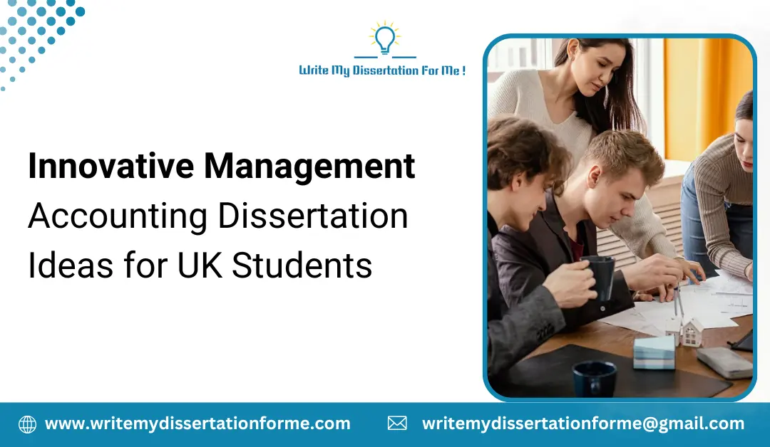 Innovative Management Accounting Dissertation Ideas for UK Students