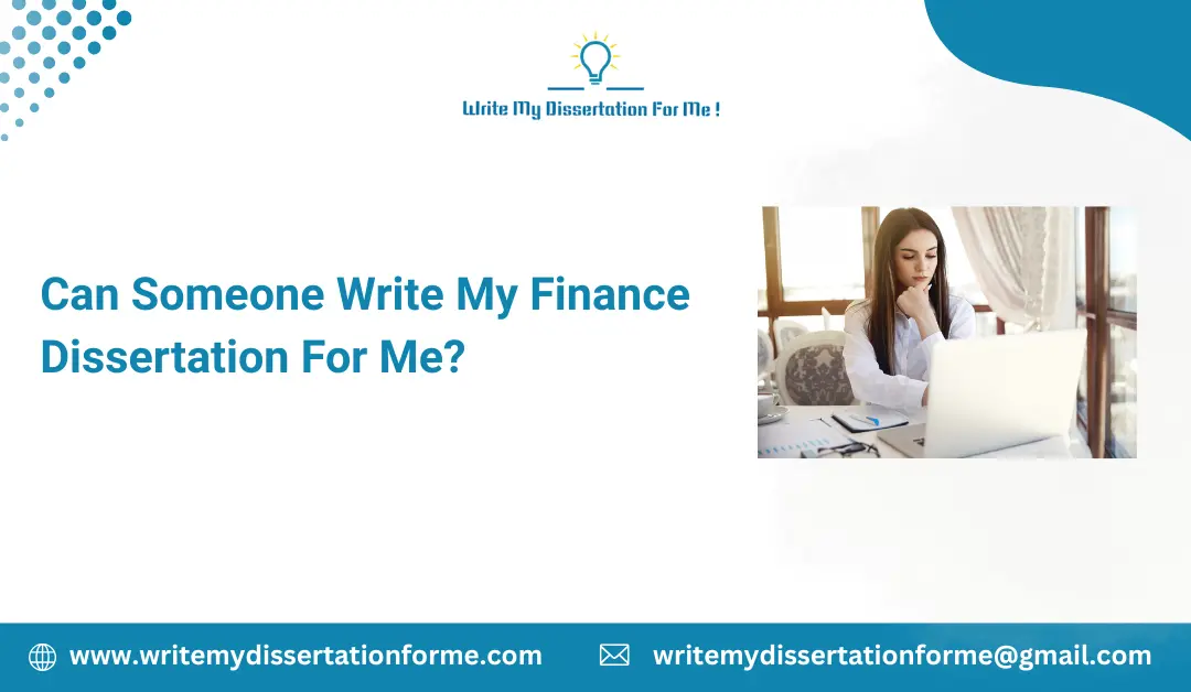 Can Someone Write My Finance Dissertation For Me
