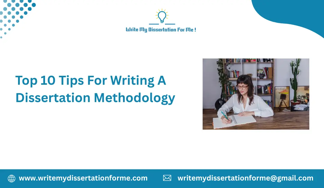 Top 10 Tips For Writing A Dissertation Methodology
