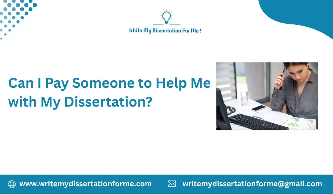 Can I Pay Someone to Help Me with My Dissertation?