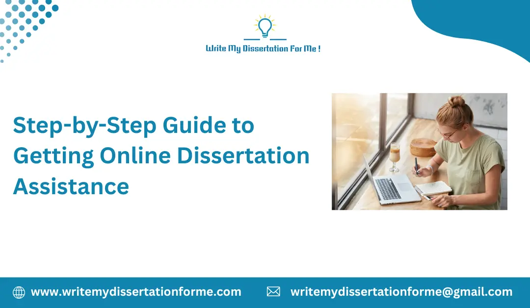 Step-by-Step Guide to Getting Online Dissertation Assistance