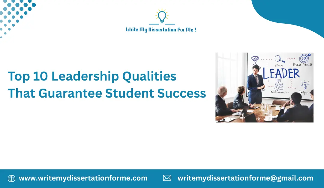 Top 10 Leadership Qualities That Guarantee Student Success