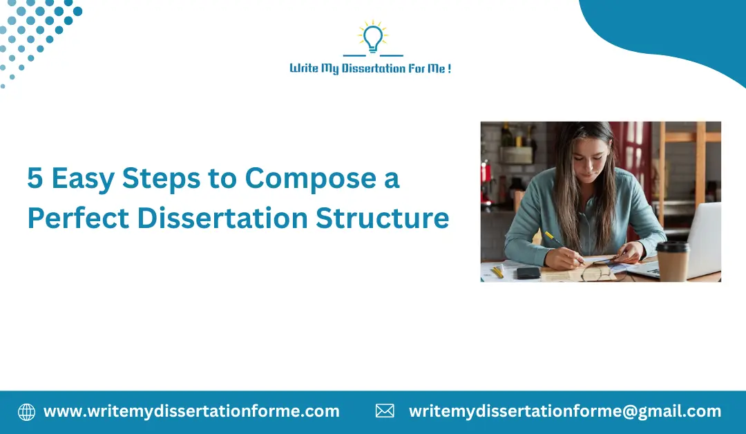 5 Easy Steps to Compose a Perfect Dissertation Structure