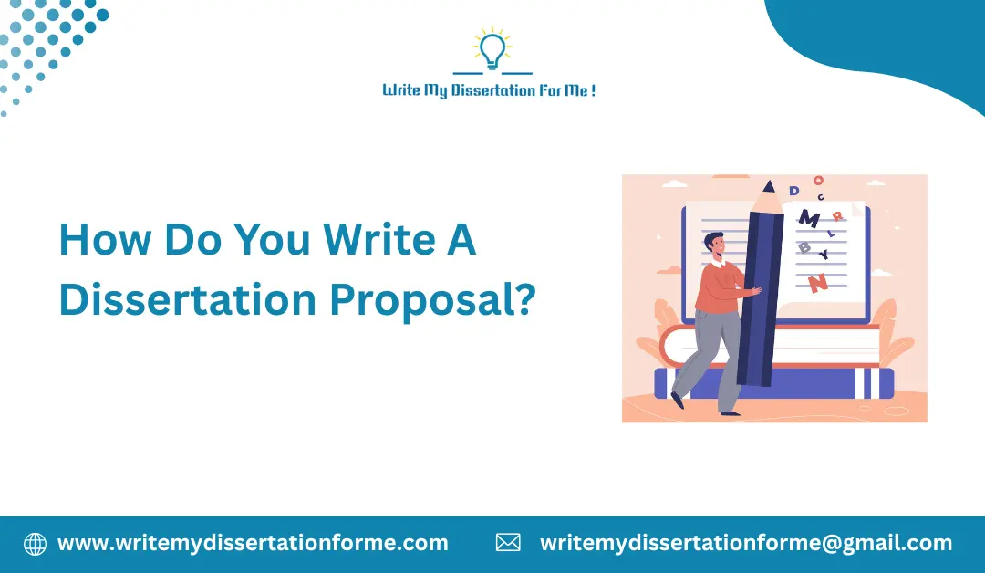 How Do You Write A Dissertation Proposal?