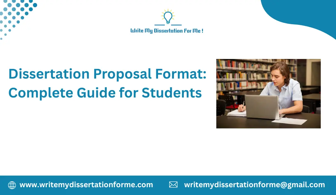 Dissertation Proposal Format: Complete Guide for Students