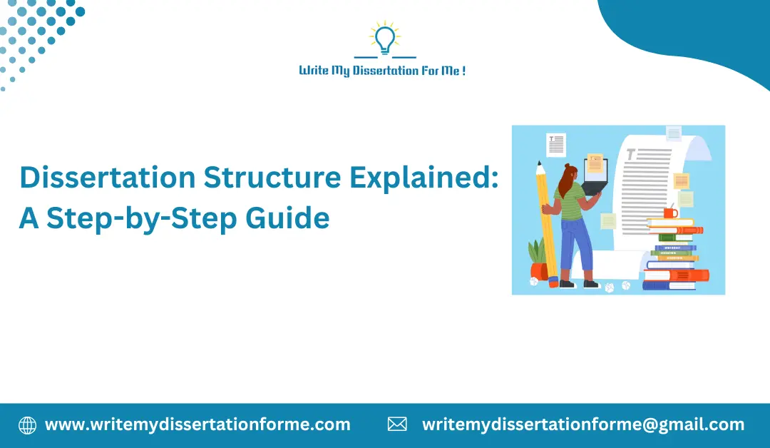 Dissertation Structure Explained: A Step-by-Step Guide