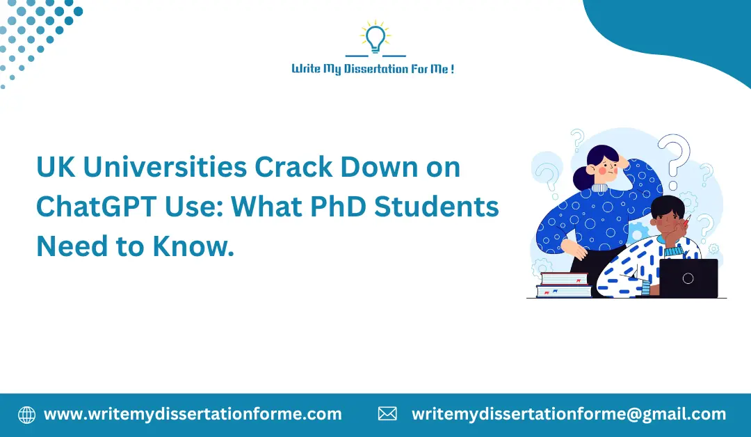 UK Universities Crack Down on ChatGPT Use: What PhD Students Need to Know