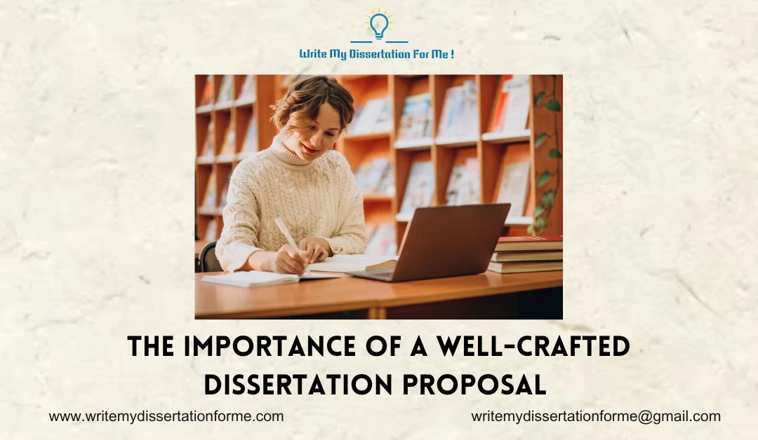 The Importance of a Well-Crafted Dissertation Proposal