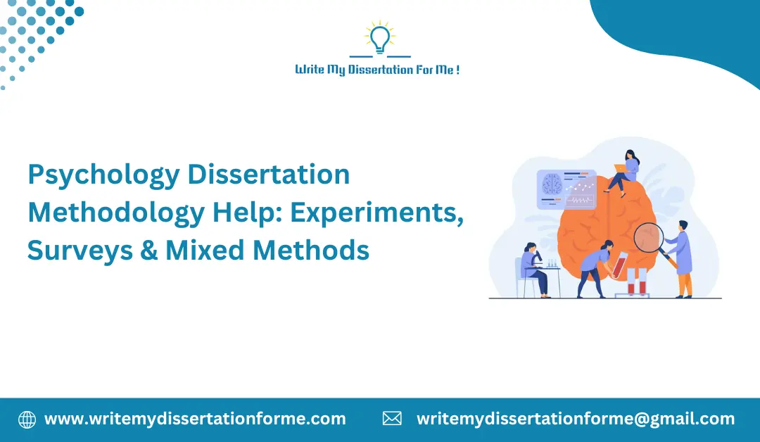 Psychology Dissertation Methodology Help: Experiments, Surveys & Mixed Methods