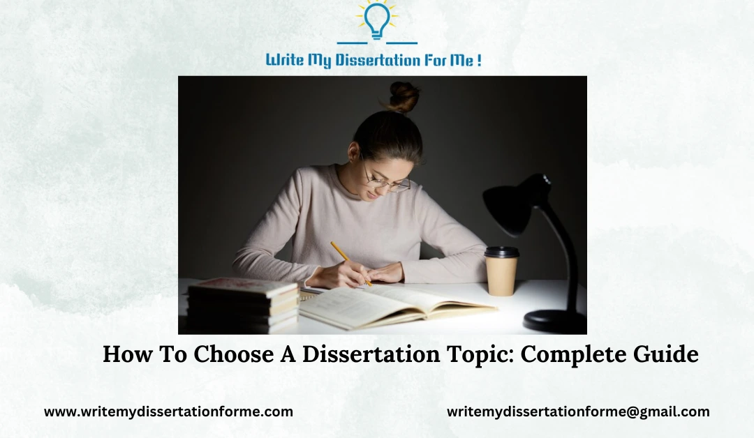 How to Choose a Dissertation Topic: A Complete Guide