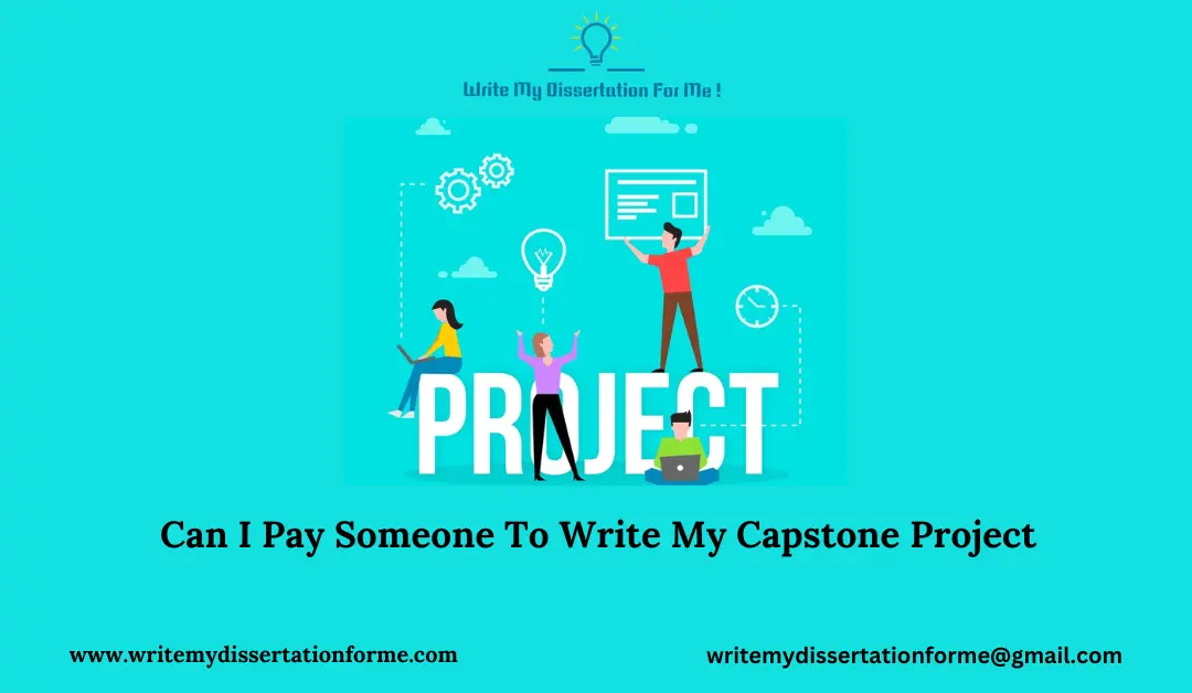Can I Pay Someone To Write My Capstone Project?