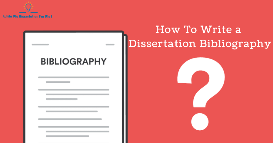 How To Write a Dissertation Bibliography
